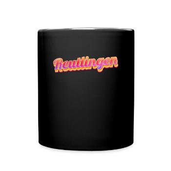 Reutlingerin Reutlinger Reutlingen - Tasse einfarbig - Schwarz - Vorne