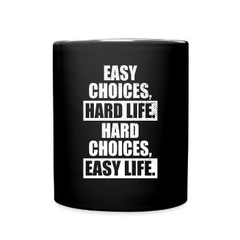 Choix faciles Vie difficile Choix difficiles Vie facile - Mug uni - noir - Devant