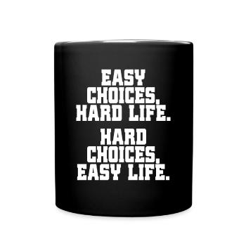 Choix faciles Vie difficile Choix difficiles Vie facile - Mug uni - noir - Devant