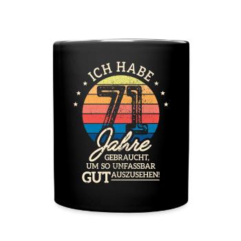 71. Geburtstag Geschenk Habe 71 Jahre Gebraucht - Tasse einfarbig - Schwarz - Vorne