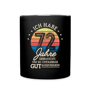 72. Geburtstag Geschenk Habe 72 Jahre Gebraucht - Tasse einfarbig - Schwarz - Vorne