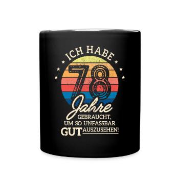78. Geburtstag Geschenk Habe 78 Jahre Gebraucht - Tasse einfarbig - Schwarz - Vorne