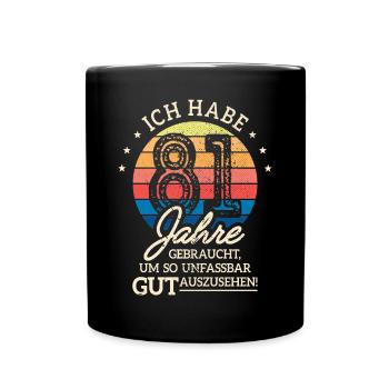 81. Geburtstag Geschenk Habe 81 Jahre Gebraucht - Tasse einfarbig - Schwarz - Vorne