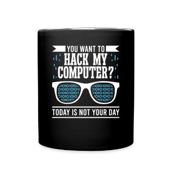 Softwareentwickler You Want To Hack My Computer - Tasse einfarbig - Schwarz - Vorne