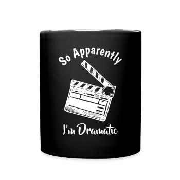 SO APPARENTLY I'M DRAMATIC Funny Actor Actress Act - Full Colour Mug - black - Front