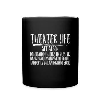 Theater Life Funny Broadway Acting Musical Drama S - Full Colour Mug - black - Front