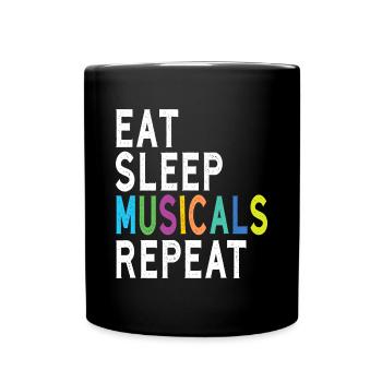Eat Sleep Musicals Repeat, Broadway Schauspiel Geschenke,t - Tasse einfarbig - Schwarz - Vorne