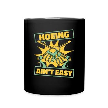 Hoeing Ain't Easy Allotment Garden - Full Colour Mug - black - Front