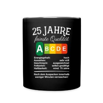 25 Jahre Feinste Qualität Geschenk 25. Geburtstag - Tasse einfarbig - Schwarz - Vorne