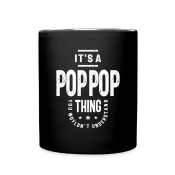 Pop-Pop's World - You Wouldn't Understand - Full Colour Mug - black - Front