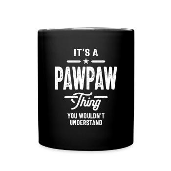Pawpaw Pride - You Wouldn't Understand, Grandpa - Full Colour Mug - black - Front