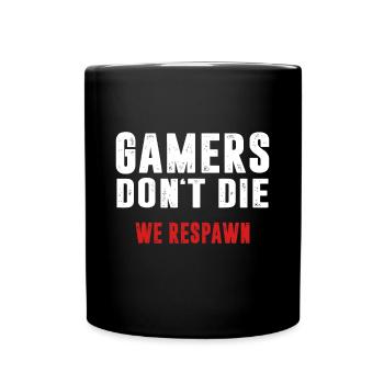 Gamers Don't Die We Respawn - Full Colour Mug - black - Front