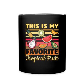 This Is My Favorite Tropical Fruit - Tasse einfarbig - Schwarz - Vorne