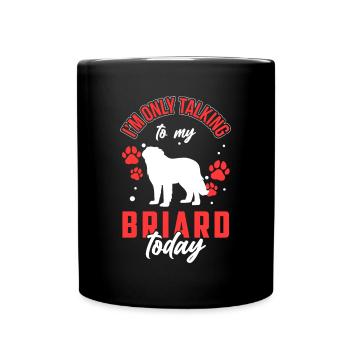 Rede nur mit meinem Briard Berger de Brie - Tasse einfarbig - Schwarz - Vorne
