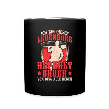 Legendärer Asphaltbauer Straßenbauer - Tasse einfarbig - Schwarz - Vorne