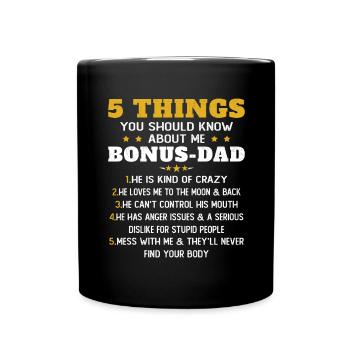 5 Things to Know About My Dad Bonus Humor - Full Colour Mug - black - Front