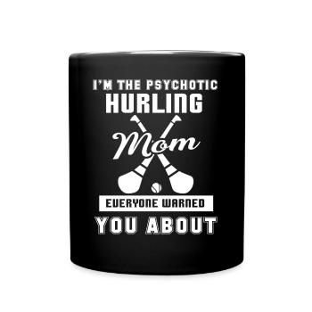 Hurling Psychotic Hurling Mom - Full Colour Mug - black - Front