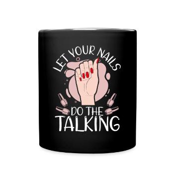 Let your nails do the talking - Full Colour Mug - black - Front
