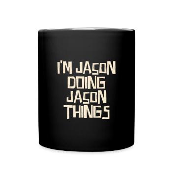 I'm Jason doing Jason things - Full Colour Mug - black - Front