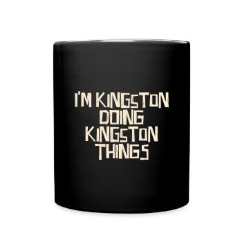 I'm Kingston doing Kingston things - Tasse einfarbig - Schwarz - Vorne