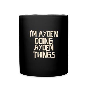 I'm Ayden doing Ayden things - Tasse einfarbig - Schwarz - Vorne