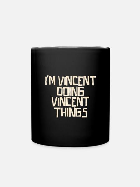 I'm Vincent doing Vincent things - Tasse einfarbig - Schwarz