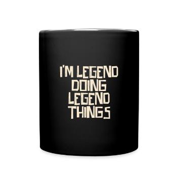 Je suis une légende en train de faire des choses de légende - Mug uni - noir - Devant