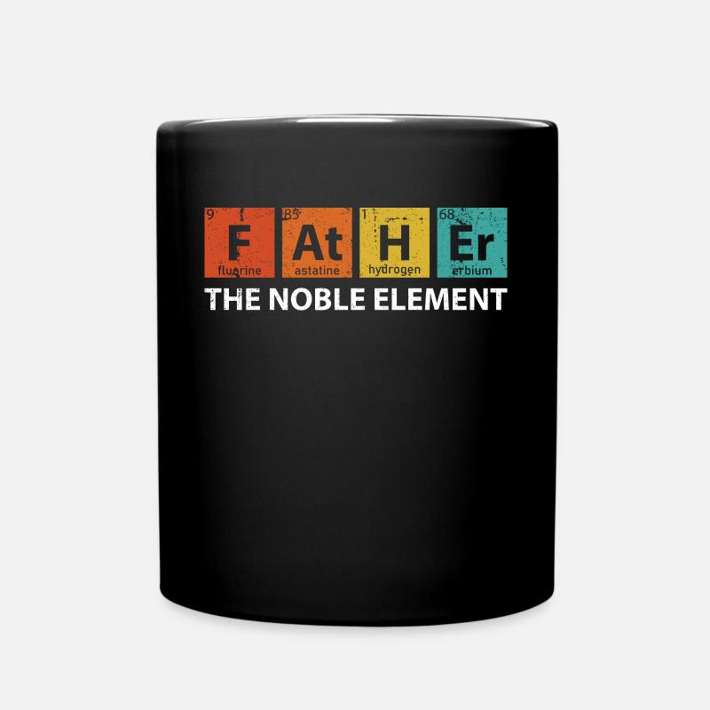 Vater: Das edle Element | Von der Chemie inspiriert - Tasse einfarbig - Schwarz