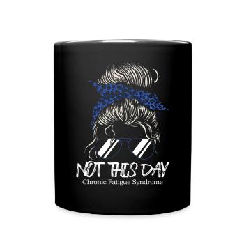Not Today Chronic Fatigue Syndrome - Full Colour Mug - black - Front