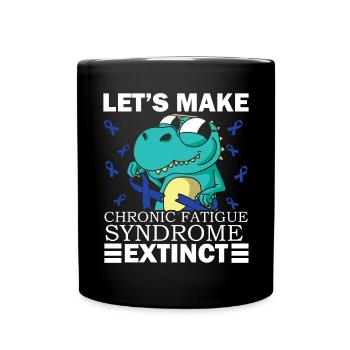 Let's get rid of chronic fatigue syndrome - Full Colour Mug - black - Front