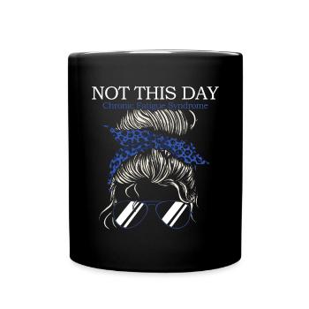 Not Today Chronic Fatigue Syndrome - Full Colour Mug - black - Front