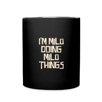 Je suis Milo en train de faire des choses Milo - Mug uni - noir - Devant