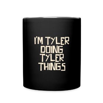 I'm Tyler doing Tyler things - Full Colour Mug - black - Front