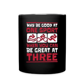 Why Be Good At One Sport Triathlete Training Pro - Full Colour Mug - black - Front