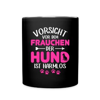 Vorsicht Vor Dem Frauchen Der Hund Ist Harmlos - Tasse einfarbig - Schwarz - Vorne