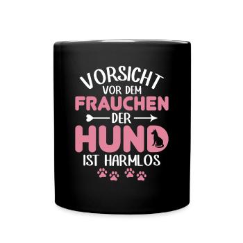Vorsicht Vor Dem Frauchen Der Hund Ist Harmlos - Tasse einfarbig - Schwarz - Vorne