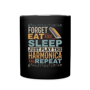 Forget Eat And Sleep Just Play The Harmonica And M - Tasse einfarbig - Schwarz - Vorne