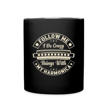 Follow Me I Do Crazy Things With My Harmonica Harm - Tasse einfarbig - Schwarz - Vorne