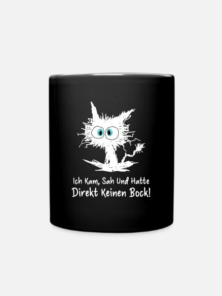 Ich Kam Sah Und Hatte Direkt Keinen Bock - Tasse einfarbig - Schwarz