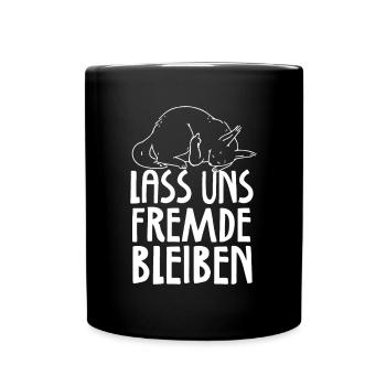 Lass Uns Fremde Bleiben - Tasse einfarbig - Schwarz - Vorne