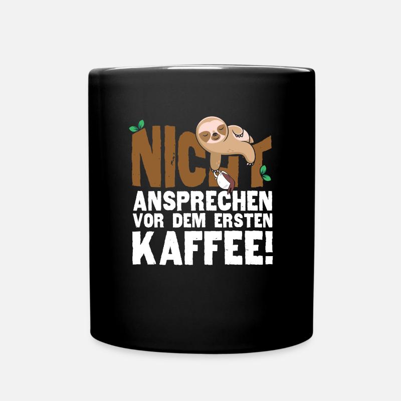 Faultier Nicht Ansprechen Vor Dem Ersten Kaffee - Tasse einfarbig - Schwarz