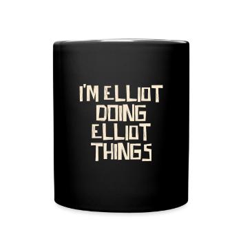 I'm Elliot doing Elliot things - Full Colour Mug - black - Front