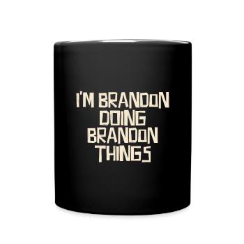 I'm Brandon doing Brandon things - Tasse einfarbig - Schwarz - Vorne