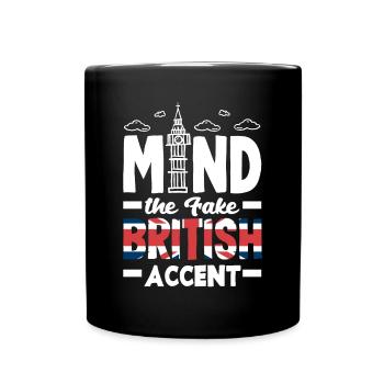 Mind the Fake British Accent - Full Colour Mug - black - Front