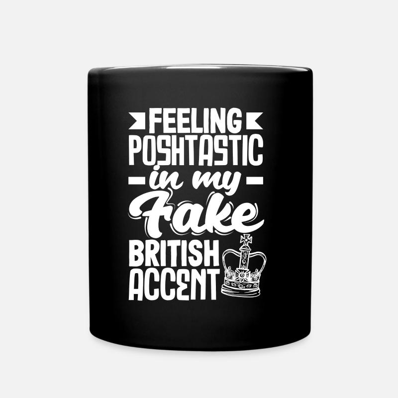Feeling Poshtastic in my Fake British Accent - Full Colour Mug - black