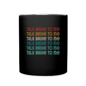 Retro Talk Birdie To Me - Golf Golfer Golfen - Full Colour Mug - black - Front