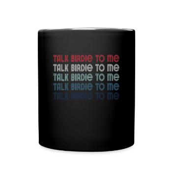 Retro Talk Birdie To Me - Golf Golfer Golfen - Full Colour Mug - black - Front