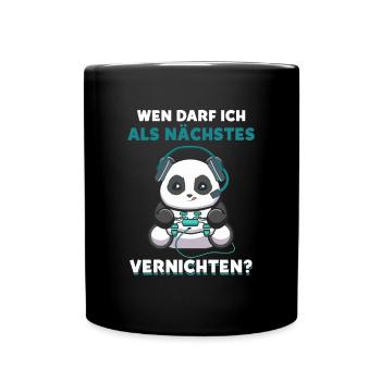 Wen Darf Ich Als Nächstes Vernichten Gaming Panda - Tasse einfarbig - Schwarz - Vorne