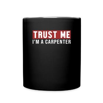 Trust Me I'm Carpenter Carpenter Wood Mechanic - Full Colour Mug - black - Front