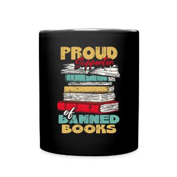 Proud Supporter Of Banned Books - Full Colour Mug - black - Front